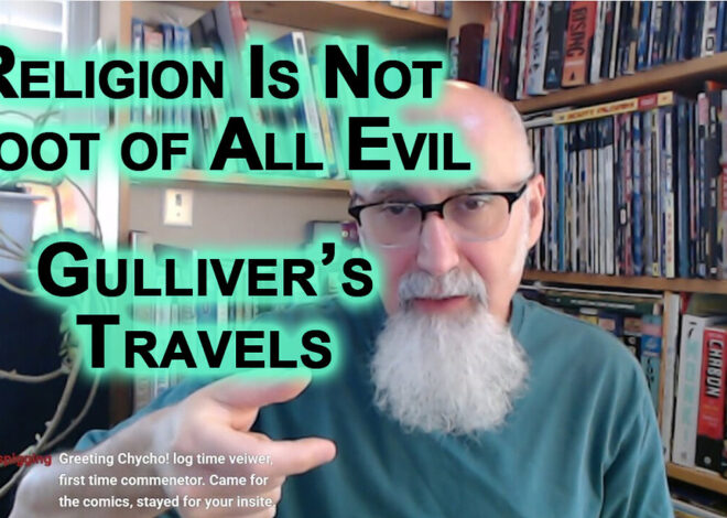 Religion Is Not Root of All Evil, Read Gulliverâs Travels & Why Two Kingdoms Were Waging War: Eggs