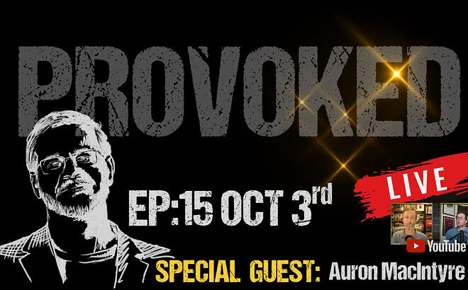 Provoked EP:15 – LIVE – SPECIAL GUEST – Auron MacIntyre