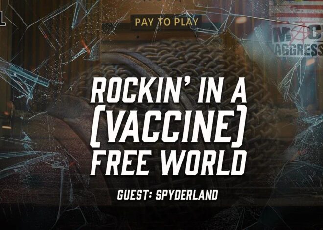 #591: Rockin’ In A (Vaccine) Free World | Spyderland