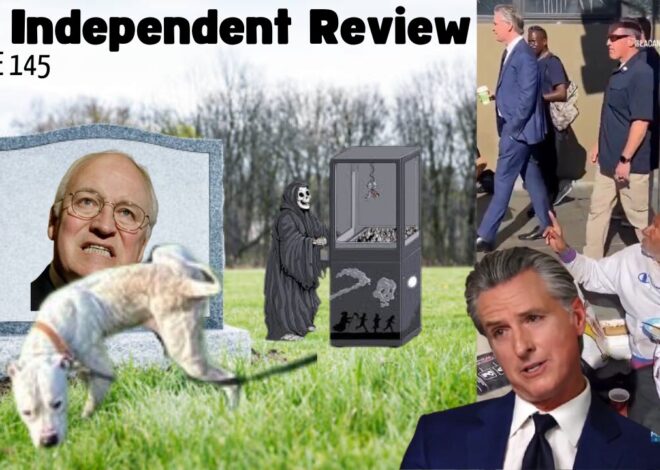 Episode 145 – The Independent Review