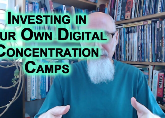 Investing in Technological Surveillance State Like Investing in Your Own Digital Concentration Camp
