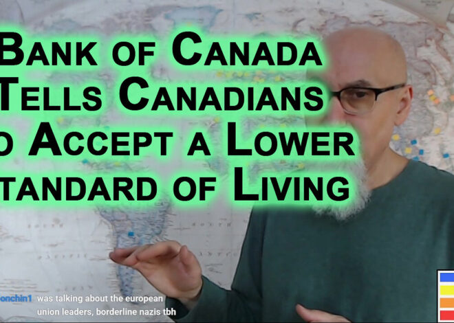 Bank of Canada Tells Canadians To Accept a Lower Standard of Living, Collapse by Design [SEE LINKS]
