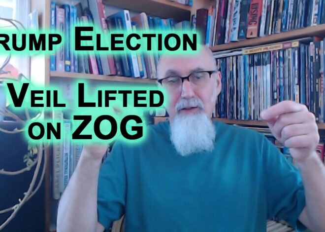 Positive Outcomes From Trump Election: Dialogue Between Russia & United States, Veil Lifted on ZOG