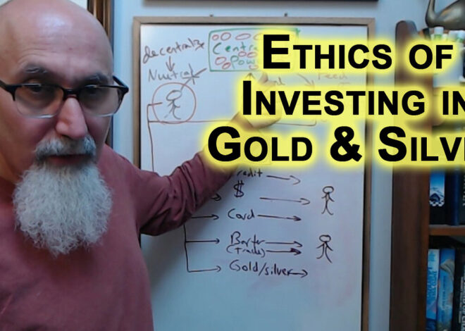 Ethics of Investing in Gold & Silver: Mining vs Fiat Currencies, Endless Wars Supporting Petrodollar