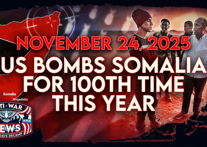 US Bombs Somalia for 100th Time This Year, Israel Launches Another Bombardment in Gaza, and More
