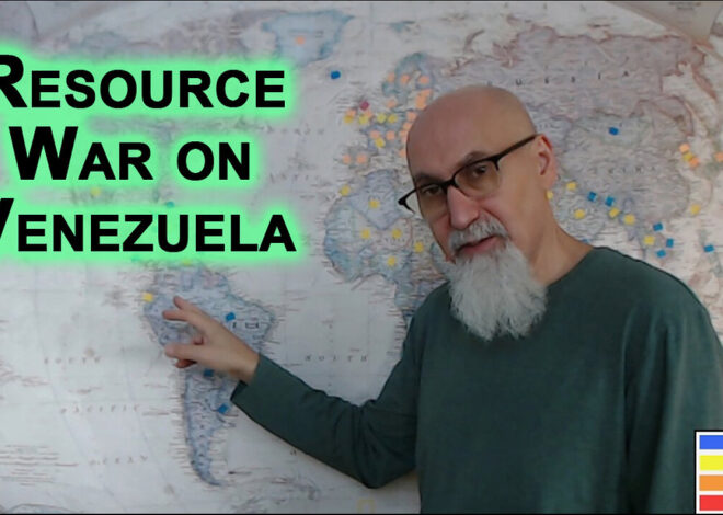 United States & European War of Aggression on Venezuela Is a Resource War Connecting to Other Events