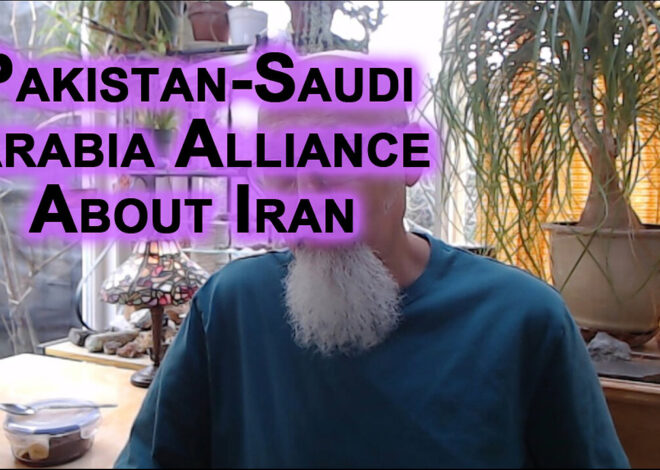 Pakistan-Saudi Arabia Alliance About Defending Against Iran, Both CIA/Mossad/MI6 Controlled Regimes