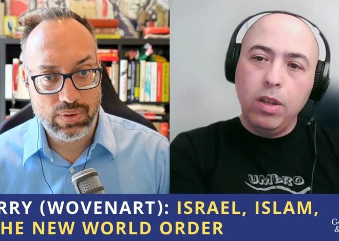 Harry (Wovenart): Israel, Islam, & the New World Order