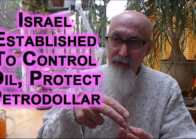 Israel Is a Western Colonial State Established in Middle East To Control Oil, Protect Petrodollar