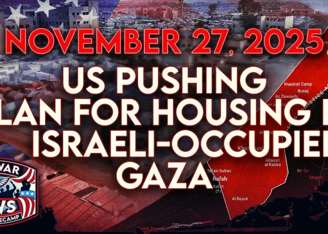Antiwar News for 11/27/25: US Pushing Plan for Building in Israeli-Occupied Gaza, US Bombs Somalia for 101st Time, and More