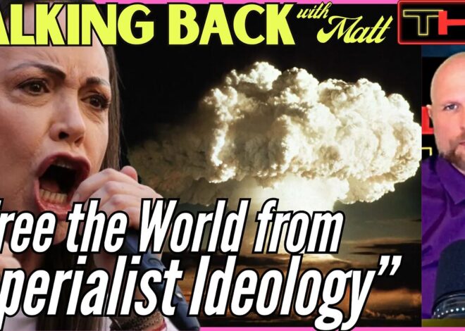 TALKING BACK with Matt | Maria “Corona-Virus” Machado is a TRAITOR to Venezuela & the World