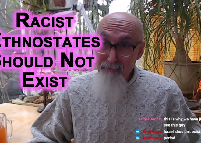 Racist Ethnostates Should Not Exist, Including Zionist Israel: Silencing Zionist Shills [SEE LINKS]
