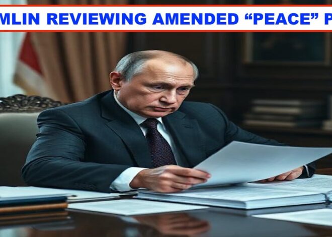 KREMLIN CONFIRMS RECEIPT OF AMENDED “PEACE” PLAN – WILL MEET WITH US DELEGATION NEXT WEEK