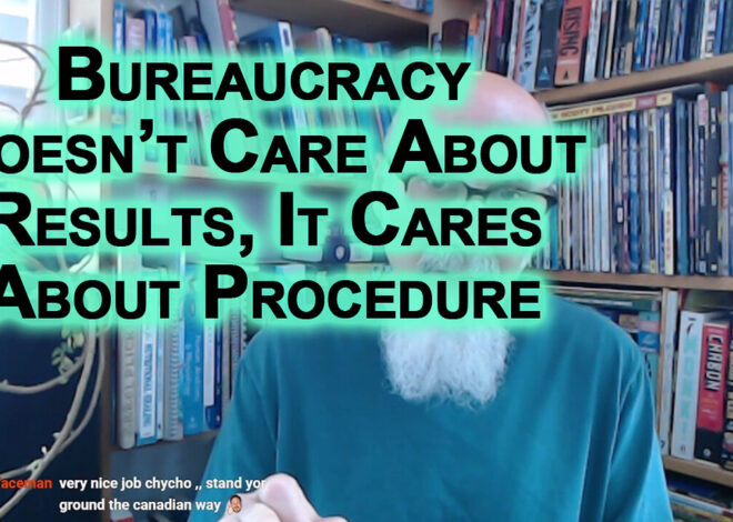 Bureaucrats Donât Care About Results, They Care About Procedure: Bureaucracy Is Enemy of Humanity