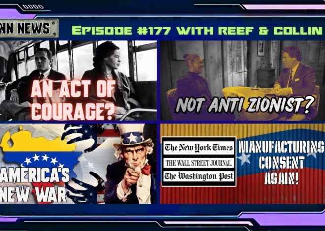 INN News #177 | ACT OF COURAGE?, NOT ANTI-ZIONIST?, AMERICA’S NEW WAR, MANUFACTURING CONSENT AGAIN!