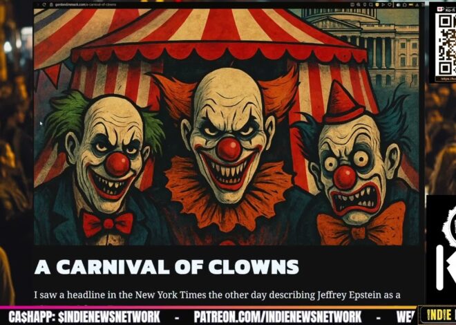 Corporate Media’s Handling Of Epstein Case: A Carnival of Clowns | @IndieNewsNow_ @GordonDimmack
