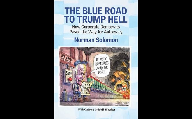 The Blue Road to Trump Hell (w/Norman Solomon)