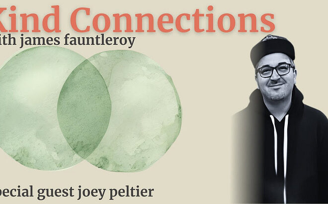 Kind Connections Episode 2: Joey Peltier