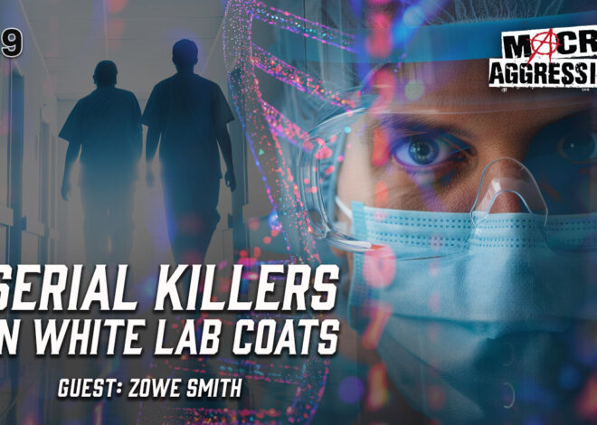 #599: Serial Killers In White Lab Coats | Zowe Smith