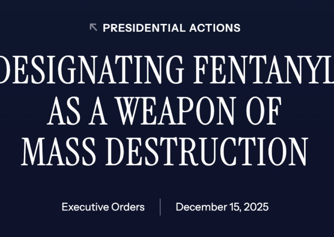 President Trump Signs Executive Order Declaring Fentanyl a ‘Weapon of Mass Destruction’