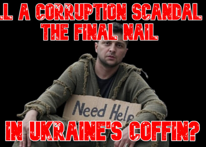 Will a Corruption Scandal Be the Final Nail in Ukraine’s Coffin? COI #856