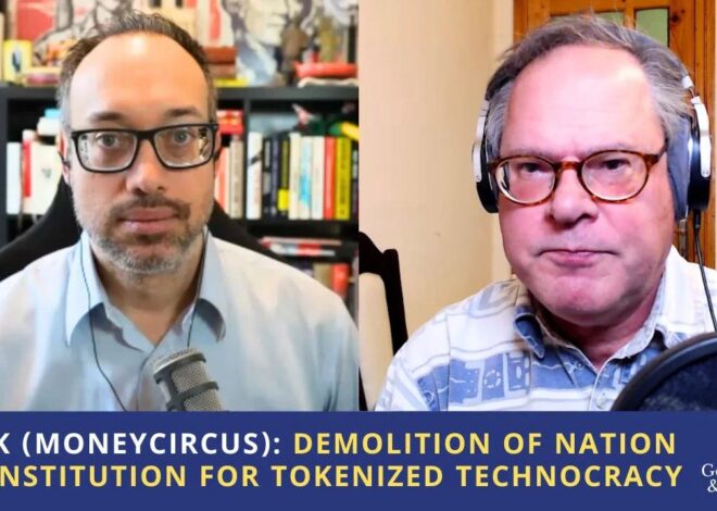 Mark (Moneycircus): Demolition of Nation & Constitution for Tokenized Technocracy