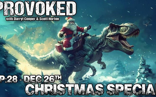 Provoked Christmas Special, Ep. 28