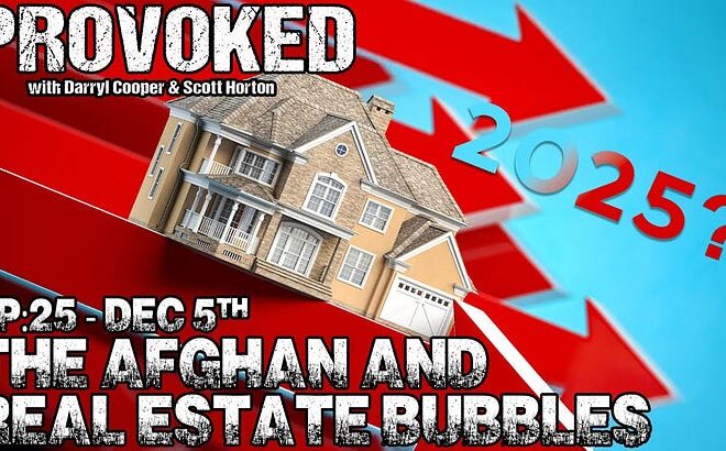 Provoked EP:25 – Drug Boats, Venezuela, and the Afghan & Real Estate Bubbles