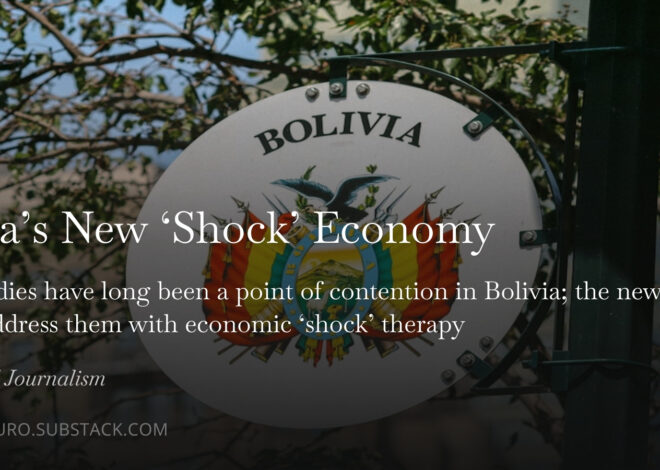 Bolivia’s New ‘Shock’ Economy – by Arturo Dominguez