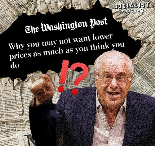 ‘You DON’T Want Lower Prices’? Economist Richard Wolff Rips WaPo Propaganda