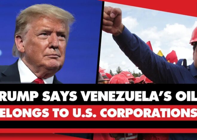Trump Admits He Wants To Take Venezuela’s Oil – and Give It to US Corporations