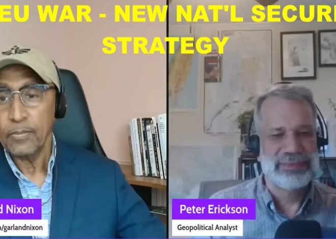 US/EU WAR – NEW NAT’L SECURITY STRATEGY – W/PETER ERICKSON COHOST “CONVERSATIONS AMONG THE RUINS”