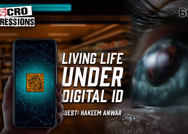 #601: Living Life Under Digital ID | Hakeem Anwar
