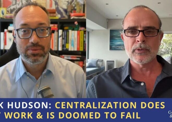 Nick Hudson: Centralization Does Not Work & Is Doomed To Failure