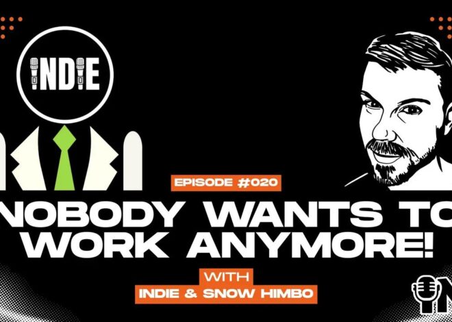 Nobody Wants to Work Anymore #20 w/ Indie and Snow Himbo