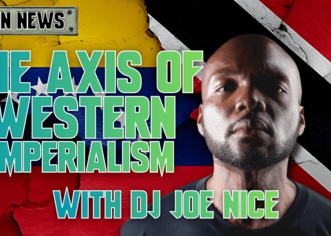INN News 180 | THE AXIS OF WESTERN IMPERIALISM, US ATTACKS VENEZUELA, With DJ Joe Nice