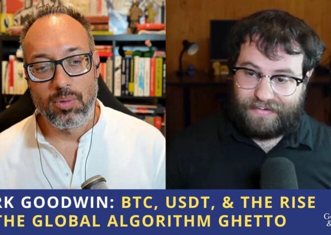 Mark Goodwin: BTC, USDT, & the Rise of the Global Algorithm Ghetto