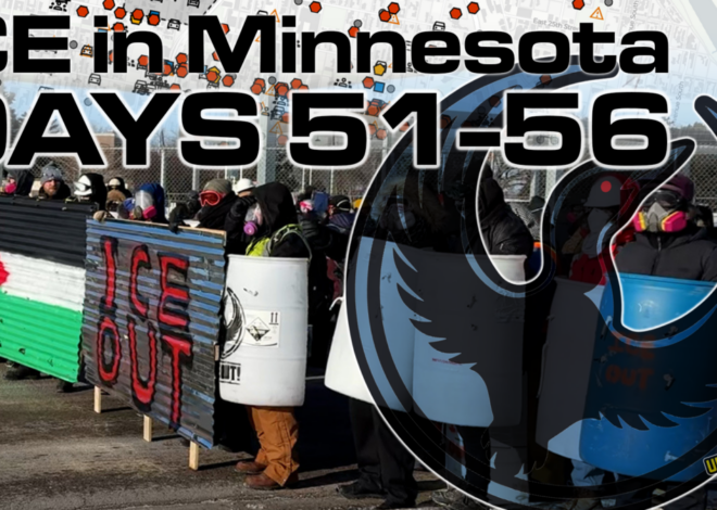ICE in Minnesota – Days 51-56: Bovino Removed After Pretti Killing; Noise Demo Drives Out Agents; ‘ICE Out’ Day of Action in Twin Cities