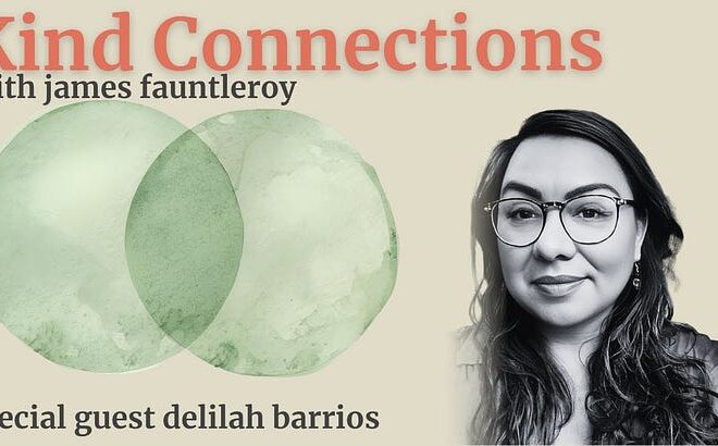 Kind Connections Episode 4: Delilah Barrios