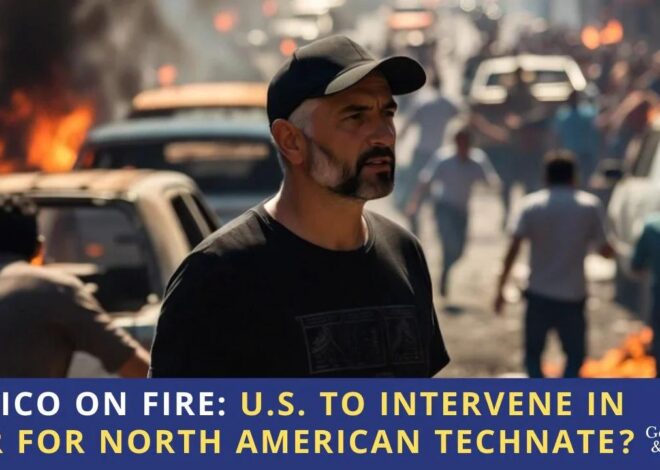 México On Fire: U.S. to Intervene in War for North American Technate?