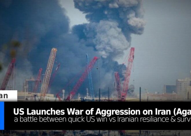 US Launches War of Aggression on Iran: US Seeks Quick Win vs. Iranian Long-term Survival