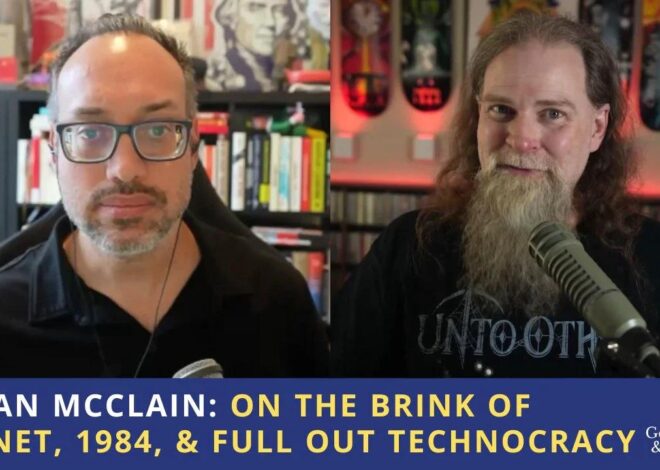 Bryan McClain: On the Brink of Skynet, 1984, & Full Out Technocracy