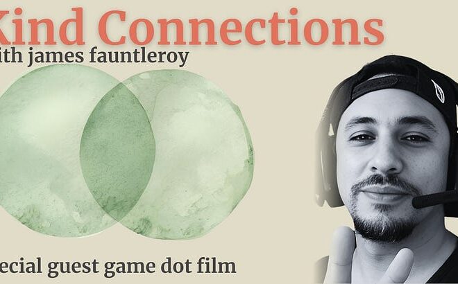 Kind Connections Episode 5: GameDotFilm