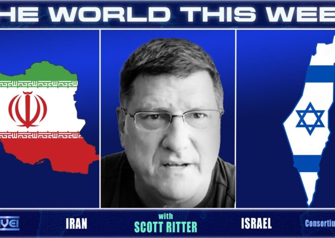 The World This Week — w/Scott Ritter – Consortium News
