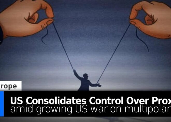 US Consolidates Control Over Proxies Amid War on Multipolarism