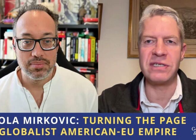 Nikola Mirkovic: Turning the Page on Globalist American-EU Empire