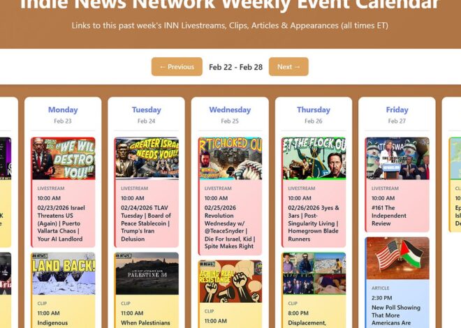 INN This Week 2/22 – 2/28/26 @GetIndieNews @IndLeftNews @AngelJRivera08 @jesse_jett @ReefBreland @ogbonna_Collin  @AMWakeup @The_Dissident30 @SlowNewsDayShow @TheIndReview @IndieNewsNow_ @TLAVagabond
