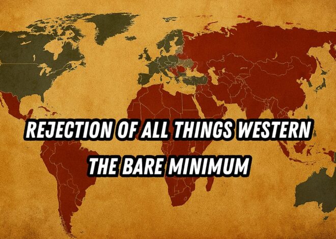 Rejection of ALL Things Western