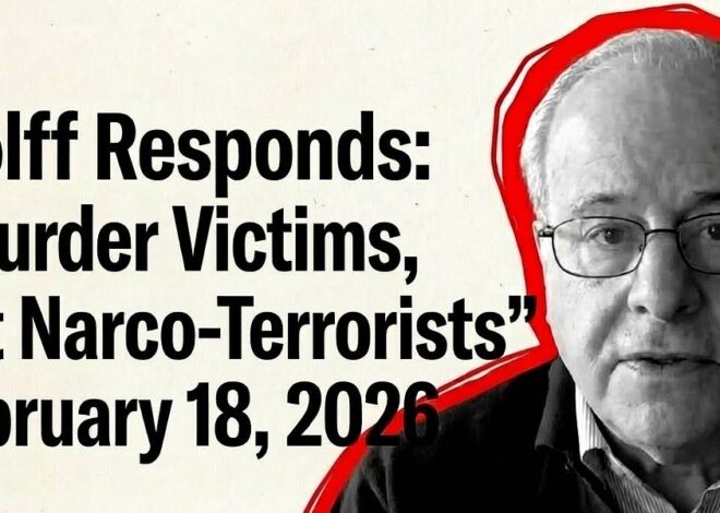 Wolff Responds: "Murder Victims, not Narco-Terrorists" Dated February 18, 2026