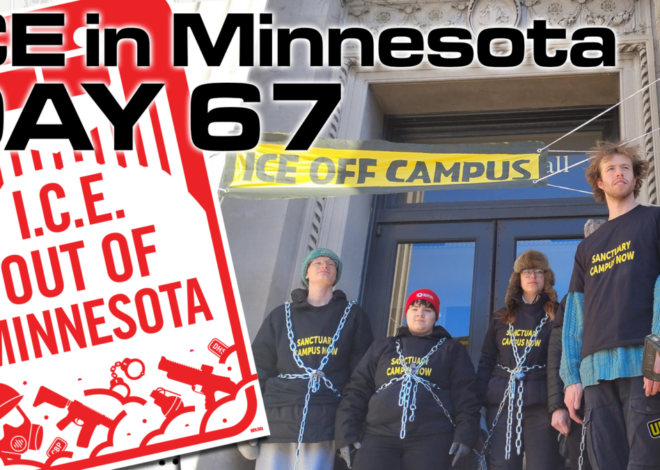 ICE in Minnesota – Day 67: Agent Shares Political Reasons of Operation, University Students Lock Down